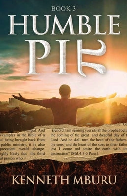 Humble Pie Book 3: A Coronavirus Prophecy by Mburu, Kenneth
