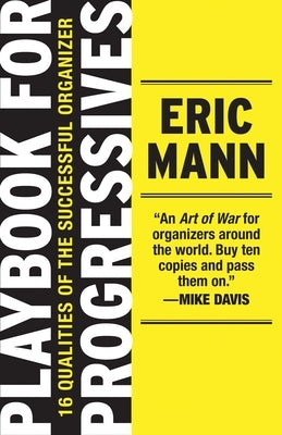 Playbook for Progressives: 16 Qualities of the Successful Organizer by Mann, Eric