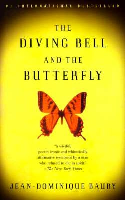 The Diving Bell and the Butterfly: A Memoir of Life in Death by Bauby, Jean-Dominique