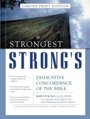 The Strongest Strong's Exhaustive Concordance of the Bible Larger Print Edition by Kohlenberger III, John R.