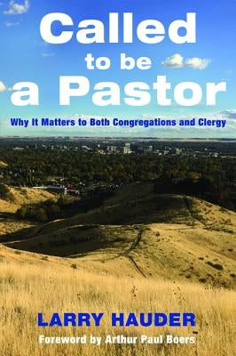 Called to Be a Pastor by Hauder, Larry