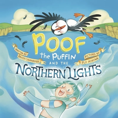 Poof the Puffin and the Northern Lights by Cavanaugh, Brady