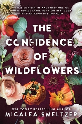 The Confidence of Wildflowers: Wildflower Duet Book 1 by Smeltzer, Micalea