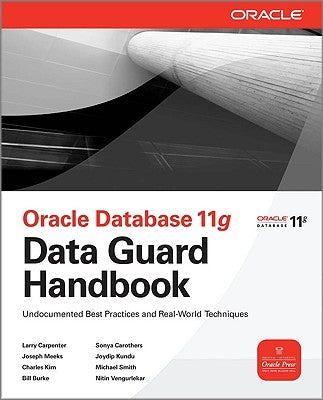 Oracle Data Guard 11g Handbook by Kim, Charles