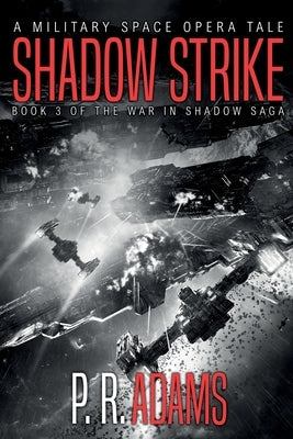 Shadow Strike by Adams, P. R.