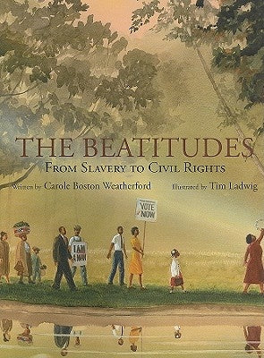 The Beatitudes: From Slavery to Civil Rights by Weatherford, Carole Boston