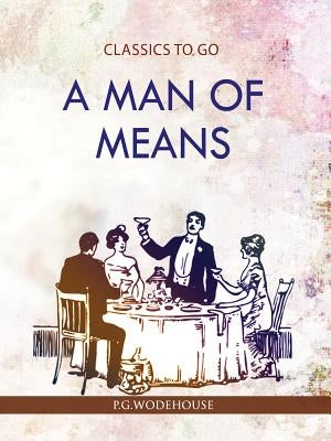 A Man of Means by Wodehouse, P. G.