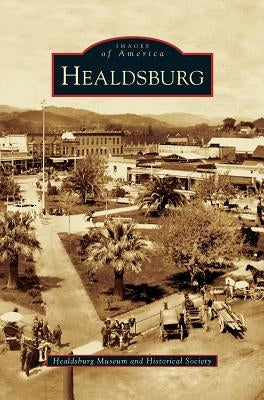 Healdsburg by The Healdsburg Museum