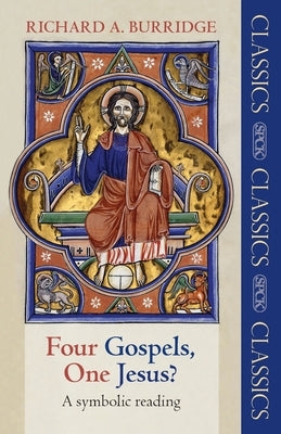 Four Gospels, One Jesus?: A Symbolic Reading by Burridge, Richard a.