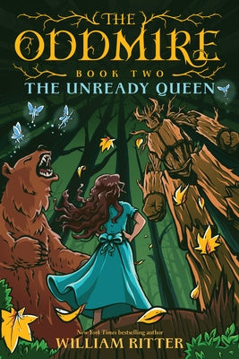 The Oddmire, Book 2: The Unready Queen by Ritter, William