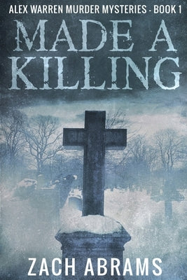 Made A Killing: Large Print Edition by Abrams, Zach