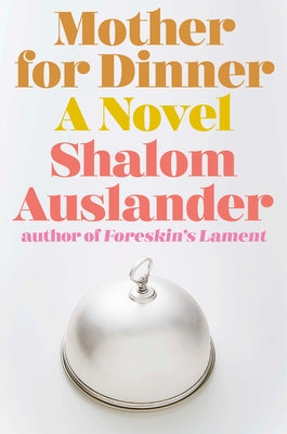 Mother for Dinner by Auslander, Shalom