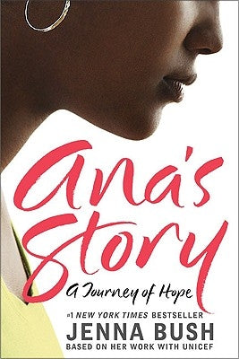Ana's Story: A Journey of Hope by Bush Hager, Jenna