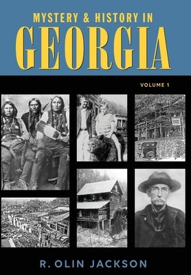 Mystery & History in Georgia (Volume I) by Jackson, Ralph O.