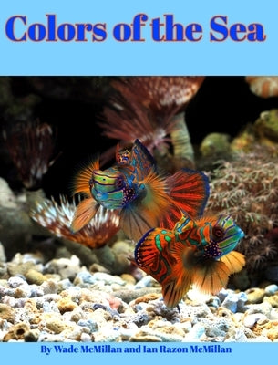 Colors of the Sea by McMillan, Wade