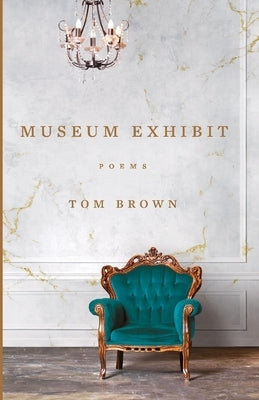 Museum Exhibit by Brown, Tom