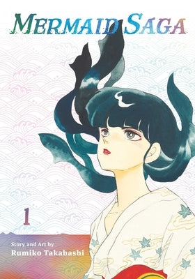 Mermaid Saga Collector's Edition, Vol. 1, Volume 1 by Takahashi, Rumiko