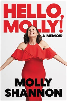 Hello, Molly!: A Memoir by Shannon, Molly