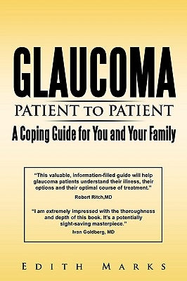Glaucoma-Patient to Patient--A Coping Guide for You and Your Family by Edith Marks, Marks