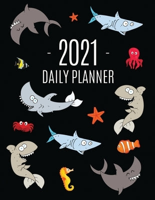 Funny Shark Planner 2021: Keep Track of All Your Daily Appointments! - Beautiful Weekly Agenda Calendar with Monthly Spread Views - Cool Marine by Press, Feel Good