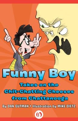 Funny Boy Takes on the Chitchatting Cheeses from Chattanooga by Gutman, Dan