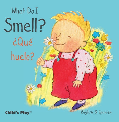 What Do I Smell? / ¿qué Huelo? by Kubler, Annie