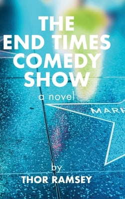 The End Times Comedy Show by Ramsey, Thor