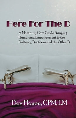 Here For The D by Honey, Dev
