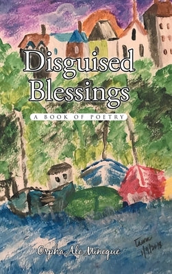 Disguised Blessings: A Book Of Poetry by Mineque, Orpha Ale