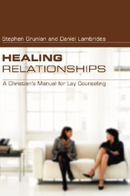 Healing Relationships by Grunlan, Stephen