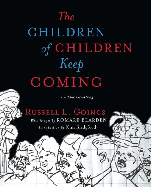 Children of Children Keep Coming: An Epic Griotsong by Goings, Russell L.