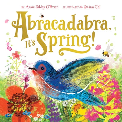 Abracadabra, It's Spring! by O'Brien, Anne Sibley