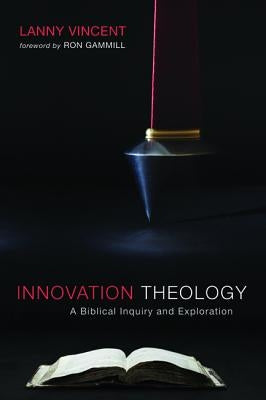 Innovation Theology by Vincent, Lanny