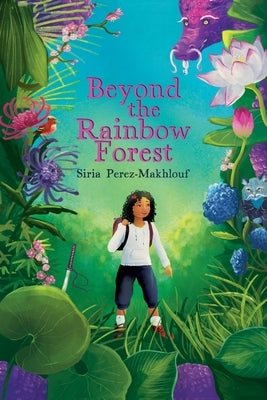 Beyond the Rainbow Forest by Perez-Makhlouf, Siria