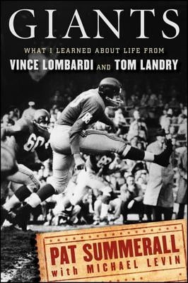 Giants: What I Learned about Life from Vince Lombardi and Tom Landry by Summerall, Pat