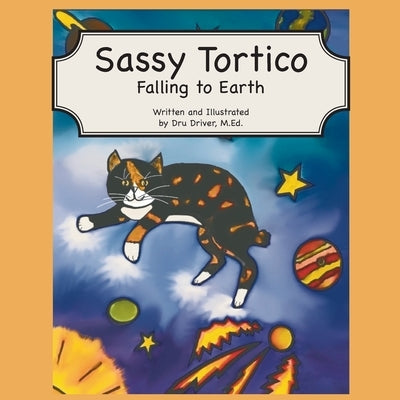 Sassy Tortico: Falling to Earth by Driver, Dru