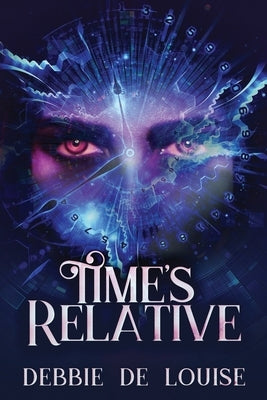 Time's Relative by De Louise, Debbie