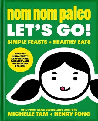 Nom Nom Paleo, 3: Let's Go! by Tam, Michelle
