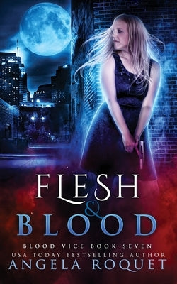 Flesh and Blood by Roquet, Angela