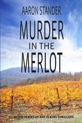 Murder in the Merlot by Stander, Aaron