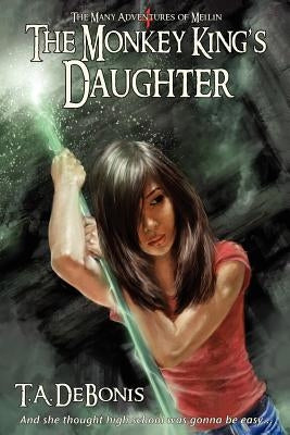 The Monkey King's Daughter, Book 4 by Debonis, Todd A.