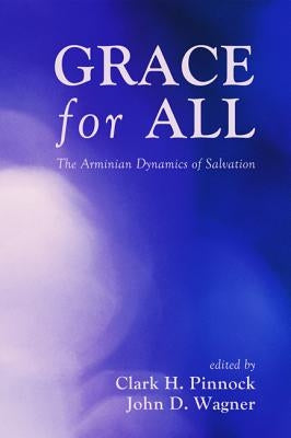 Grace for All by Pinnock, Clark H.
