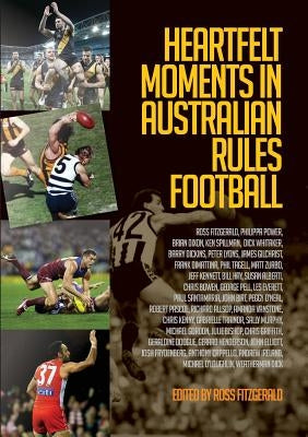 Heartfelt Moments in Australian Rules Football by Fitzgerald, Ross