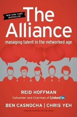 The Alliance: Managing Talent in the Networked Age by Hoffman, Reid