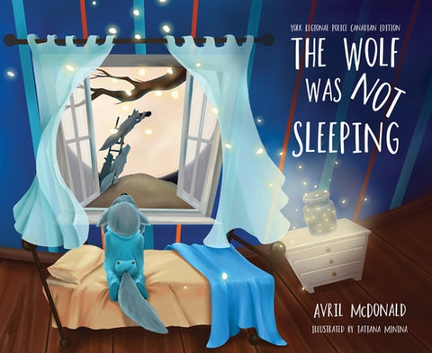 The Wolf Was Not Sleeping: York Regional Police Canadian Edition by McDonald, Avril