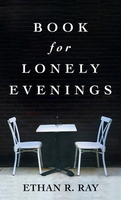 Book for Lonely Evenings by Ray, Ethan R.