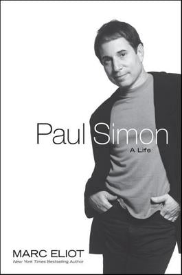Paul Simon: A Life by Eliot, Marc