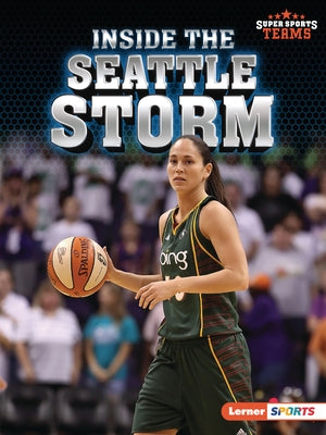 Inside the Seattle Storm by Hill, Anne E.