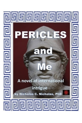 Pericles and Me by Nicholas Phd, Nicholas C.