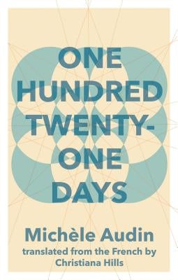 One Hundred Twenty-One Days by Audin, Michèle